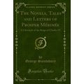 The Novels, Tales and Letters of Prosper Mérimé...
