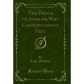 The Prince of India or Why Constantinople Fell,...