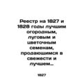 Register for 1827 and 1828 of the best vegetable, meadow, and flower seeds sold