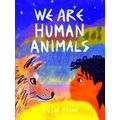 We Are Human Animals