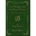 The Hermit and the Wild Woman: And Other Storie...