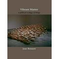 Vibrant Matter