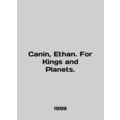 Canin, Ethan. For Kings and Planes. In English /Canin, Ethan. For Kings and Pla