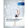 A Macroeconomic Approach of Fdi in a Post Castr...