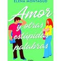 Amor Y Otras Estupidas Palabras / Love And Other Stupid Words