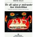 Te Di Ojos Y Miraste Las Tinieblas