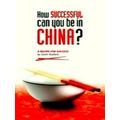 How Succesful Can You be in China? Recipe for Success by Unknown