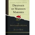 Drainage of Madison Marshes (Classic Reprint)