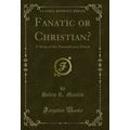 Fanatic or Christian?: A Story of the Pennsylva...