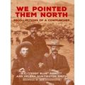 We Pointed Them North