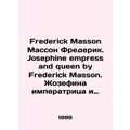 Frederick Masson Frederick. Josephine empress a...