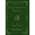 Yellowstone Nights (Classic Reprint)