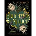 An Education in Malice by S.T. Gibson