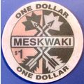 Meskwaki. $1 Casino Chip. Tama, IA. X94.