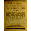 Symboliek en Iconographie der Christelijke Kunst - Met 140 Afbeeldingen by Jan J