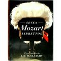 Seven Mozart Librettos - A Verse Translation by J.D. McClatchy