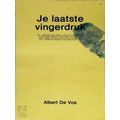 Je Laatste Vingerdruk Verdriet by Albert De Vos