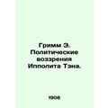 Grimm E. Hippolyte Tens Political Perspectives. In Russian /Grimm E. Politiches