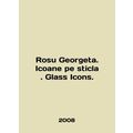 Rosu Georgeta. Icoane pe sticla. Glass Icons. I...