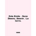 Zola Emile. Zola Emile. Land. La terre. In Fren...