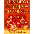 A History of the Jews in New Mexico