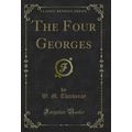 The Four Georges (Classic Reprint)