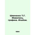 Shevchenko T.G. Painting, Graphics. Album. In R...