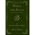White and Black, Vol. 3 of 3: A Story of the So...