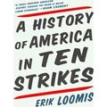 A History Of America In Ten Strikes