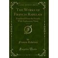 The Works of Francis Rabelais, Vol. 4 of 4: Tra...