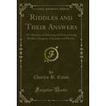 Riddles and Their Answers (Classic Reprint)