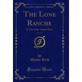 The Lone Ranche, Vol. 2 of 2: A Tale of the 'St...