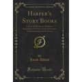 Harper's Story Books: A Series of Narratives, D...