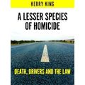 A Lesser Species Of Homicide