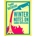 Winter Notes on Summer Impressions: New Translation by Fyodor Dostoevsky
