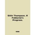 Stith Thompson: A Folklorists Progress. In Engl...