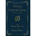 Young Captain Jack: Or the Son of a Soldier (Cl...