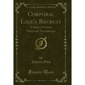 Corporal Lige's Recruit, Vol. 27: A Story of Cr...