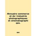 Annuaire commerce et de l industrie photographiques et cinematographs. In Englis