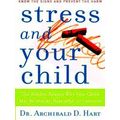 Stress And Your Childpb The Hidden Reason Why Your Child May be Moody, Resentful