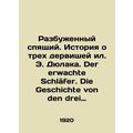 The Wake Up Sleeper. The Story of E. Dulaks Three Dervish. Der erwachte Schlefe