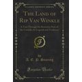 The Land of Rip Van Winkle: A Tour Through the ...