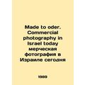 Made to oder. Commercial photography in Israel ...