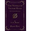 The Novels of Victor Hugo: Fully Translated Ill...