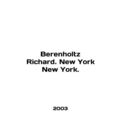 Berenholtz Richard. New York New York. In Engli...