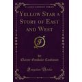 Yellow Star a Story of East and West (Classic R...