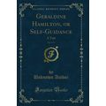 Geraldine Hamilton, or Self-Guidance, Vol. 1 of...