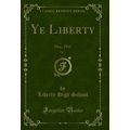 Ye Liberty, Vol. 7: May, 1911 (Classic Reprint)