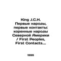 King J.C.H. First Peoples, First Contact: Indigenous Peoples of North America F