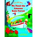 Tell Me Why We Need The Amazon Rain Forest